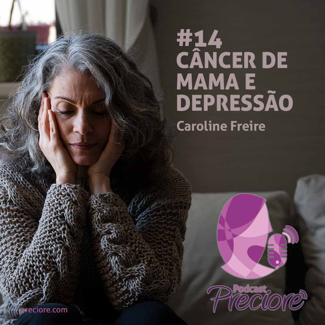 Podcast Preciore - T02E04 - Câncer de Mama e Depressão